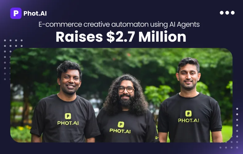 Phot.AI Raises $2.7M  to Automate Ecommerce Creative Design using AI Agents blog cover